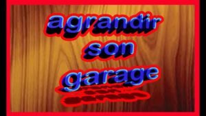 comment agrandir son garage how